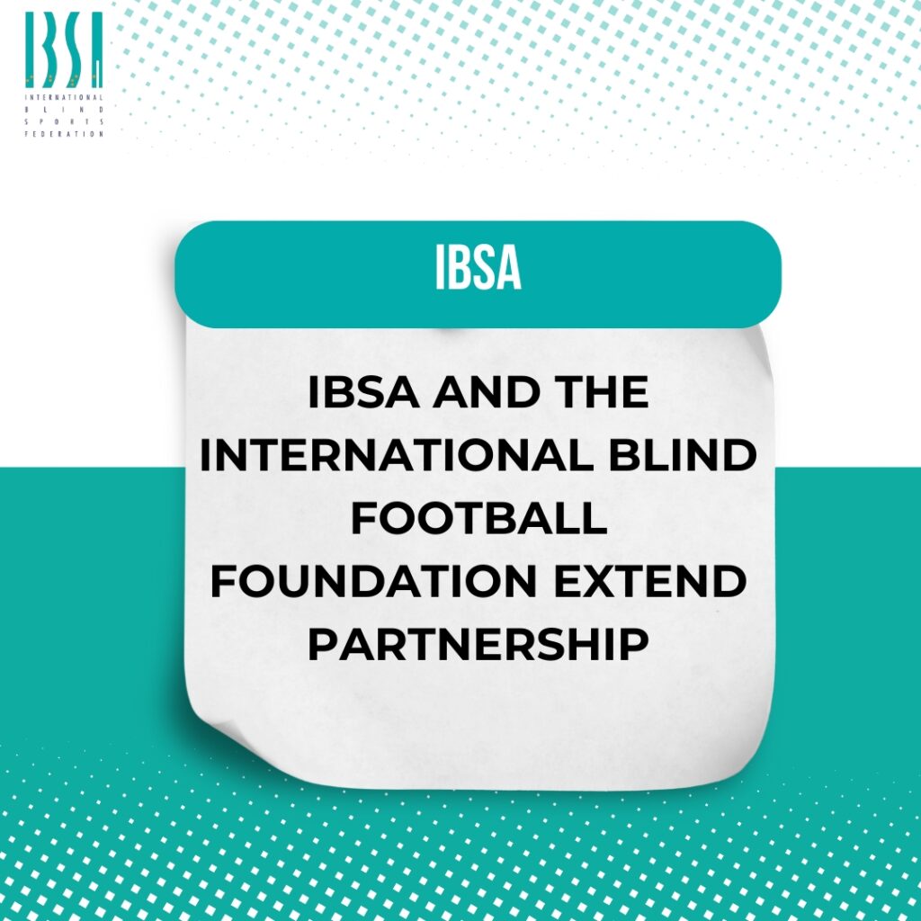 IBSA and the International Blind Football Foundation Extend Partnership